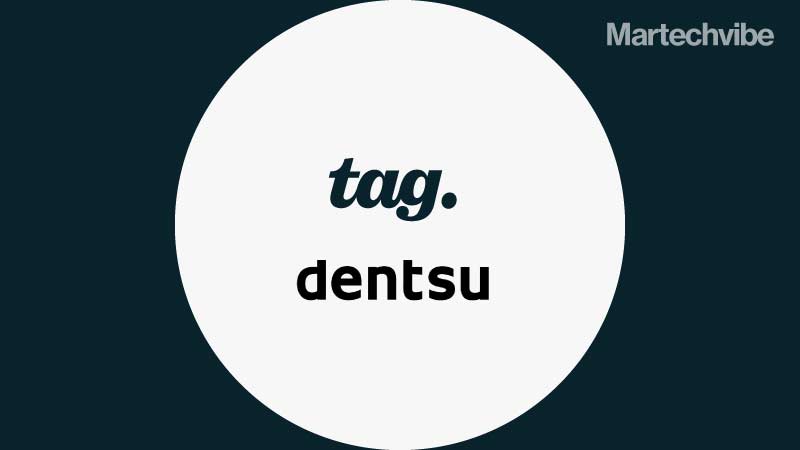 dentsu Acquires Tag For Customer Transformation, Technology Capabilities